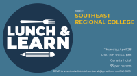 April Lunch n' Learn - Southeast Regional College