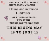 UNTIL JUNE 12th - Assiniboia Museum Online or In Person Fundraiser 